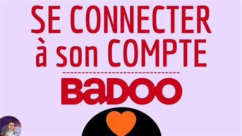 badoo accéder à mon compte|Badoo: Site de rencontre – Applications sur Google Play